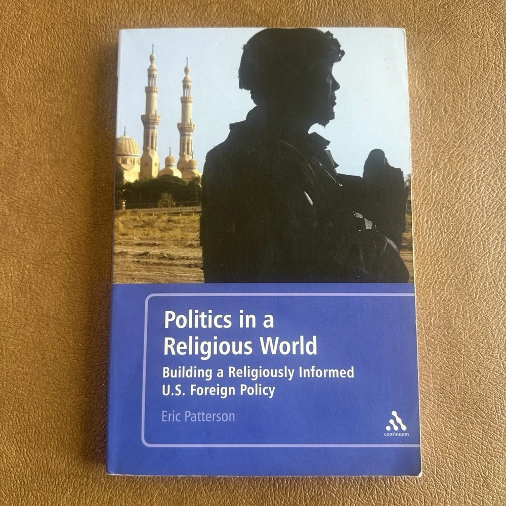 POLITICS IN A RELIGIOUS WORLD: Building A Religiously… Book By Eric Patterson
